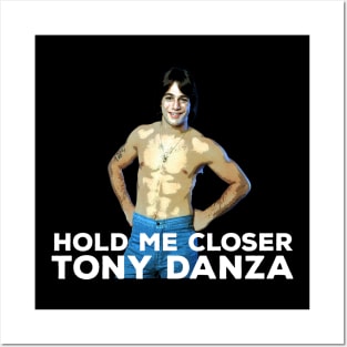 Hold me closer Tony Danza Posters and Art